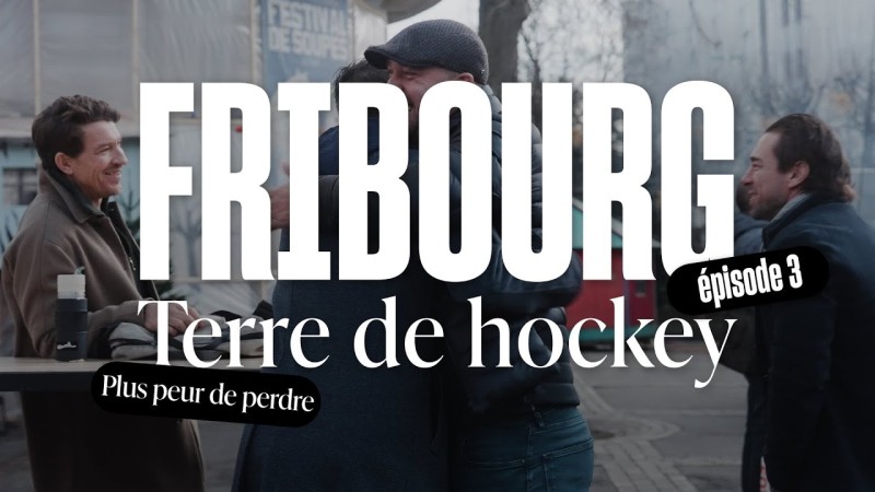 Fribourg Terre de Hockey épisode 3